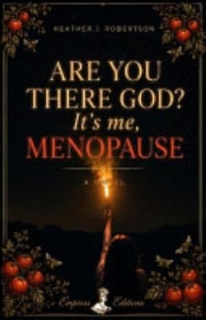 Are You There God? It's Me, Menopause by Heather Bartos book cover
