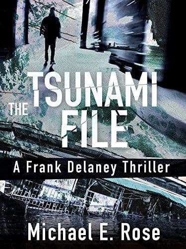 The Tsunami File: A Frank Delaney Thriller 3 by Michael E. Rose book cover