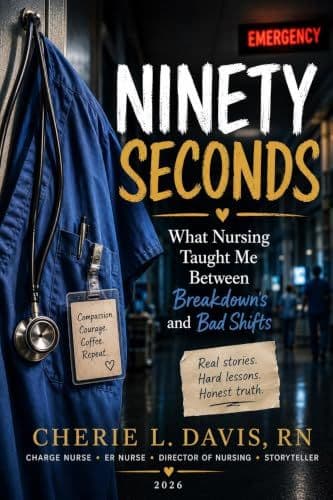 Ninety Seconds: What Nursing Taught Me Between Breakdowns and Bad Shifts