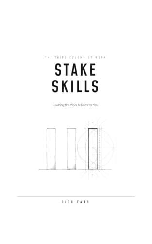 Stake Skills: Owning the Work AI Does for You by Rich Carr book cover
