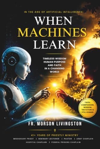 When The Machines Learn: Ancient Wisdom for a Happy Life in the Age of Artificial Intelligence